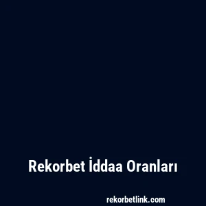 Rekorbet İddaa Oranları
