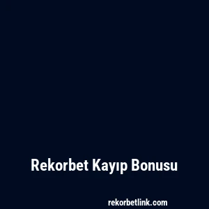 Rekorbet Kayıp Bonusu